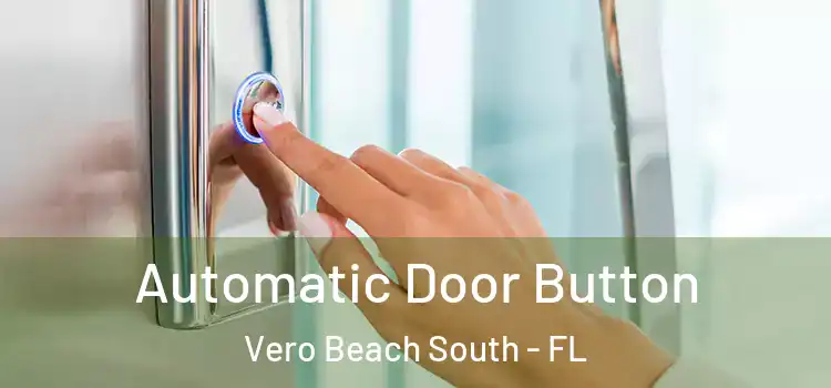  Automatic Door Button Vero Beach South - FL
