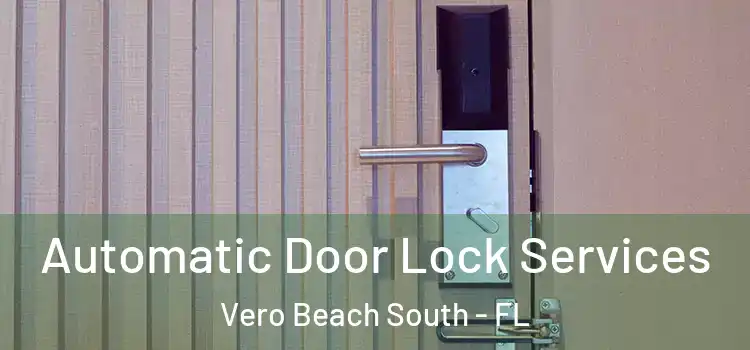  Automatic Door Lock Services Vero Beach South - FL