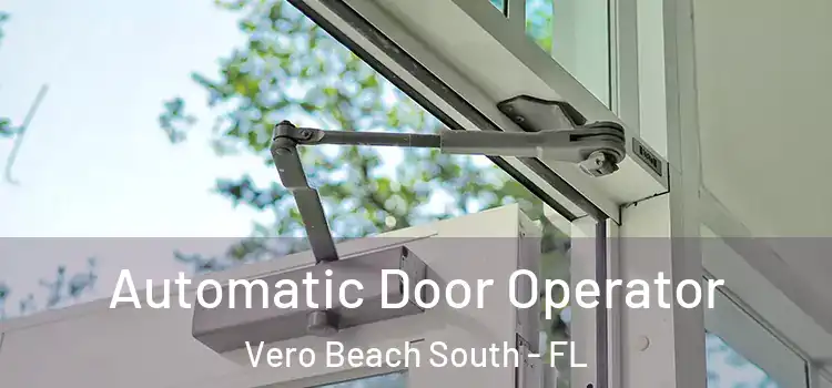  Automatic Door Operator Vero Beach South - FL
