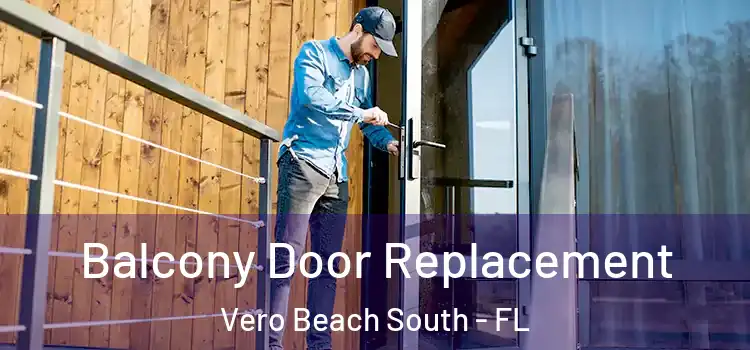  Balcony Door Replacement Vero Beach South - FL