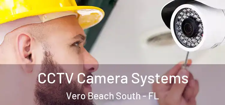  CCTV Camera Systems Vero Beach South - FL