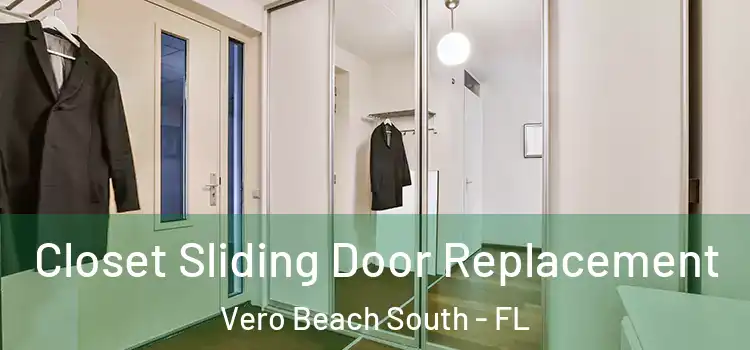  Closet Sliding Door Replacement Vero Beach South - FL