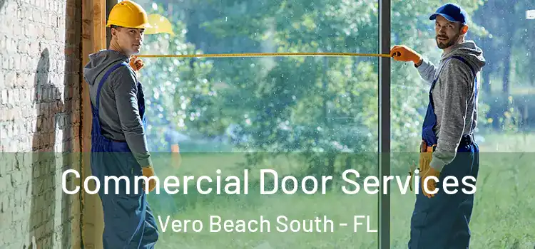 Commercial Door Services Vero Beach South - FL