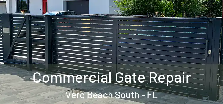 Commercial Gate Repair Vero Beach South - FL