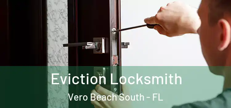  Eviction Locksmith Vero Beach South - FL