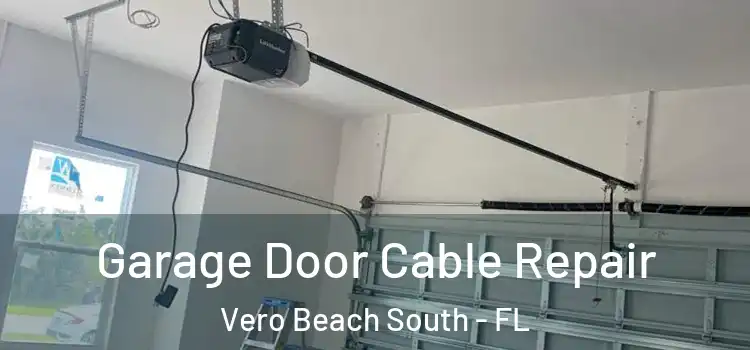  Garage Door Cable Repair Vero Beach South - FL