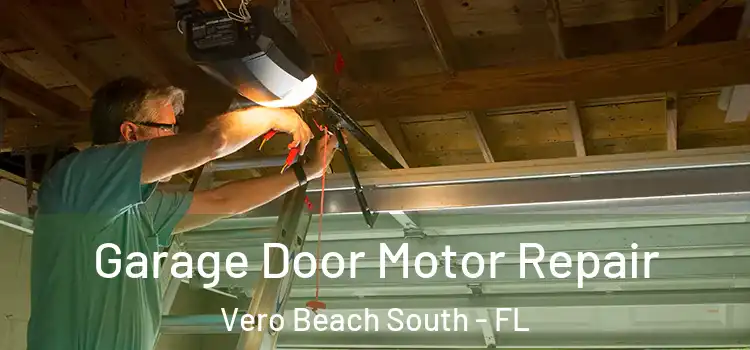  Garage Door Motor Repair Vero Beach South - FL