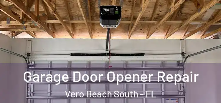  Garage Door Opener Repair Vero Beach South - FL