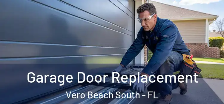  Garage Door Replacement Vero Beach South - FL