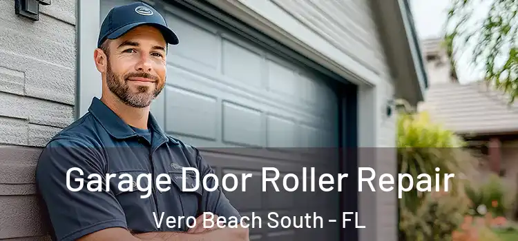  Garage Door Roller Repair Vero Beach South - FL
