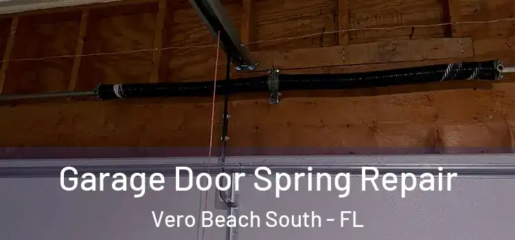  Garage Door Spring Repair Vero Beach South - FL