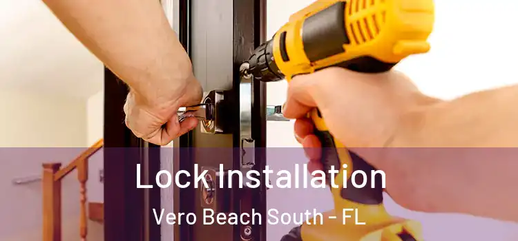  Lock Installation Vero Beach South - FL