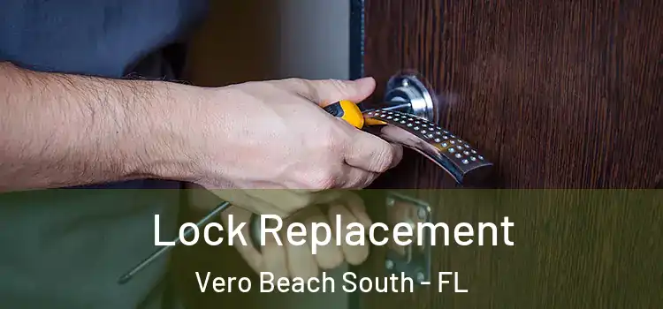  Lock Replacement Vero Beach South - FL