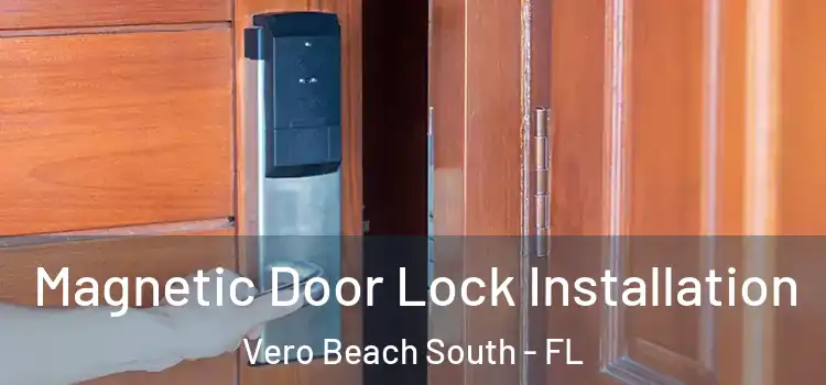  Magnetic Door Lock Installation Vero Beach South - FL