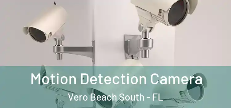  Motion Detection Camera Vero Beach South - FL
