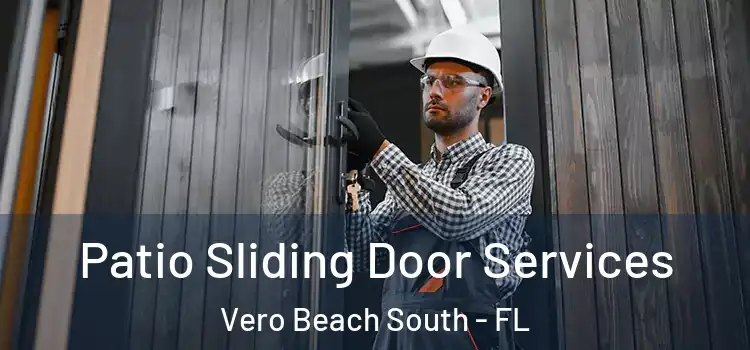 Patio Sliding Door Services Vero Beach South - FL