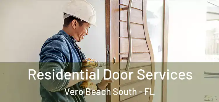 Residential Door Services Vero Beach South - FL