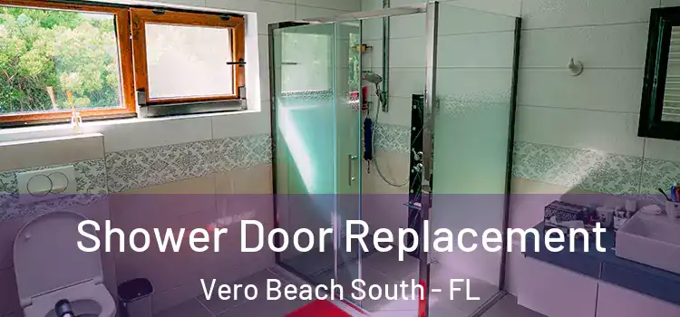 Shower Door Replacement Vero Beach South - FL