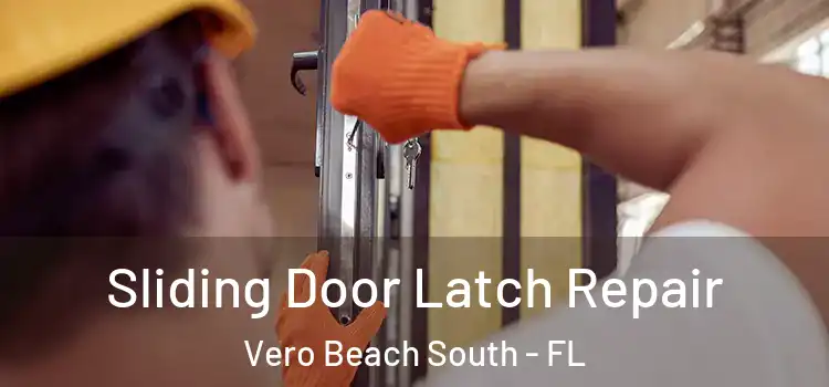  Sliding Door Latch Repair Vero Beach South - FL