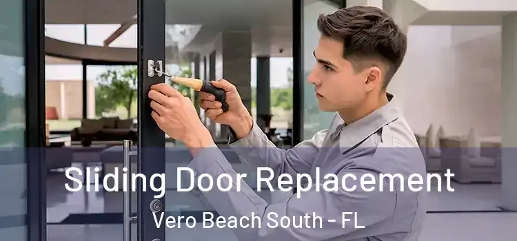 Sliding Door Replacement Vero Beach South - FL