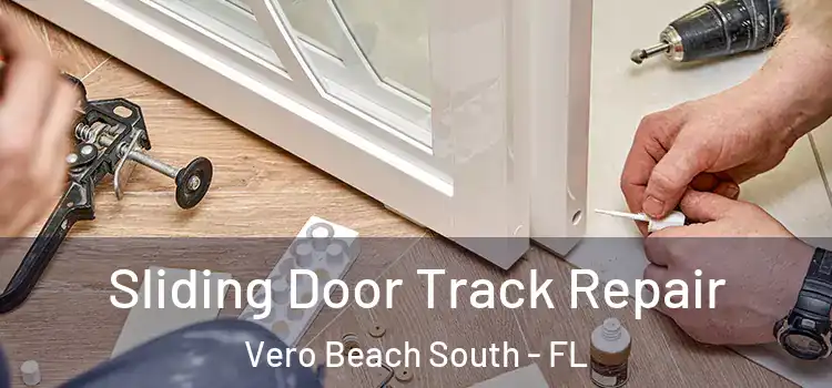  Sliding Door Track Repair Vero Beach South - FL
